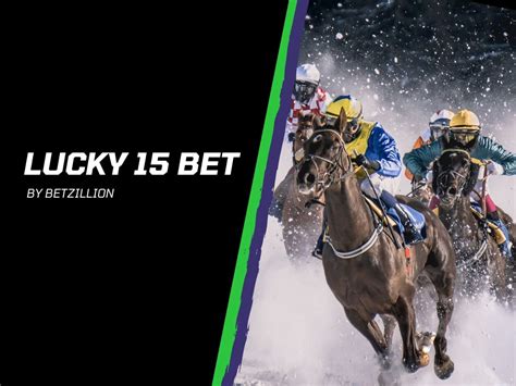 Lucky 15 Bet .